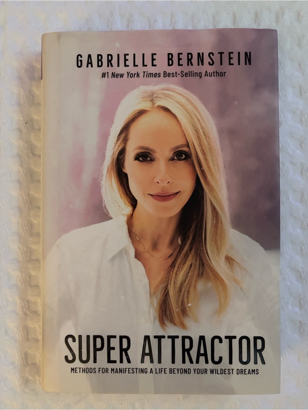 Gabrielle Bernstein - Super Attractor (White/Cream Cover)